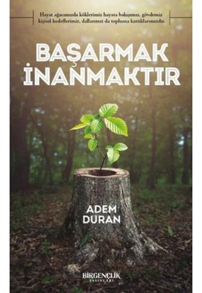 Başarmak İnanmaktır