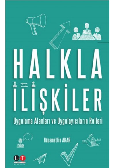 Halkla İlişkiler - Uygulama Alanları ve Uygulayıcıların Rolleri