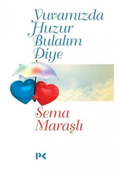 Yuvamızda Huzur Bulalım Diye