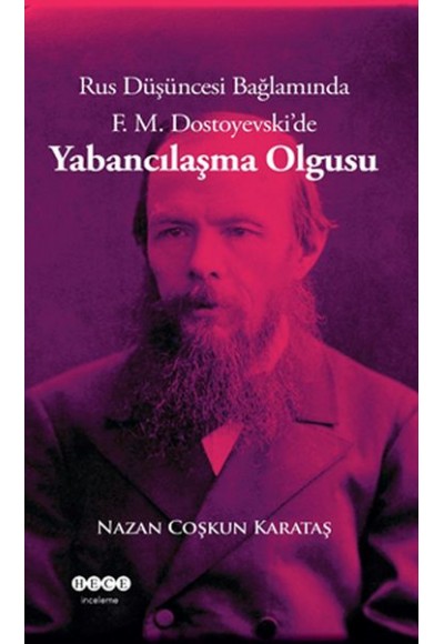 Rus Düşüncesi Bağlamında F. M. Dostoyevski'de Yabancılaşma Olgusu