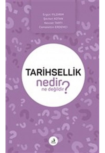 Tarihsellik Nedir Ne Değildir?