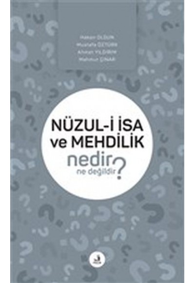 Nüzul-i I·sa ve Mehdilik Nedir Ne Değildir?