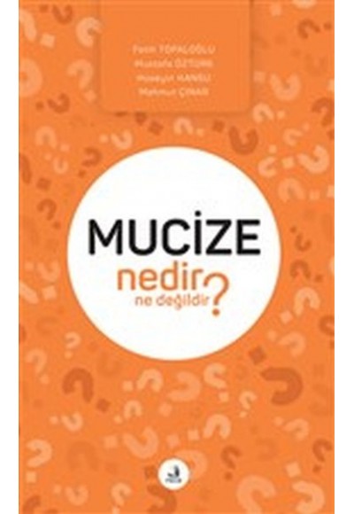 Mucize Nedir Ne Değildir?