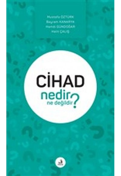 Cihad Nedir Ne Değildir?