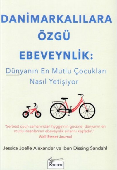 Danimarkalılara Özgü Ebeveynlik - Dünyanın En Mutlu Çocukları Nasıl Yetişiyor