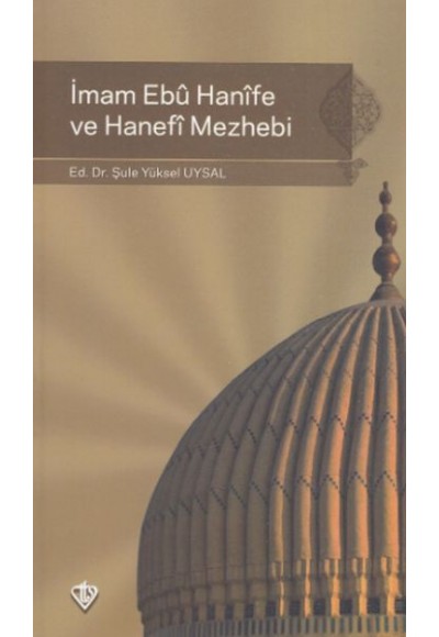 İmam Ebu Hanife ve Hanefi Mezhebi