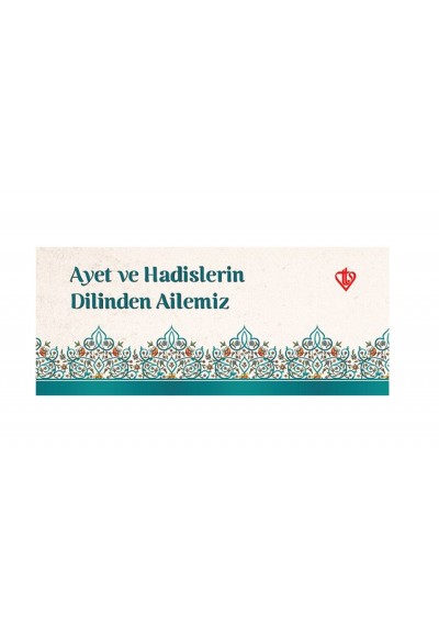 Ayet ve Hadislerin Dilinden Ailemiz Kartela