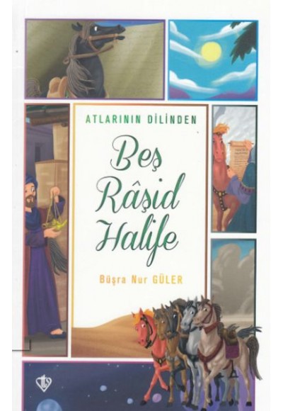 Atlarının Dilinden Beş Raşid Halife