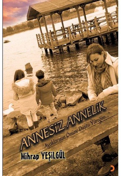 Annesiz Annelik - Ayaklarının Önüne Düştü Yüreğim