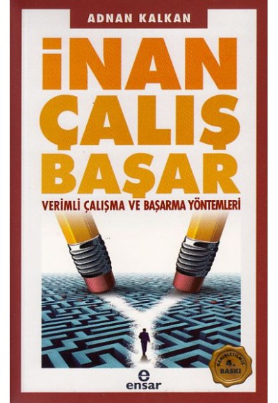 İnan Çalış Başar - Verimli Çalışma ve Başarma Yöntemleri