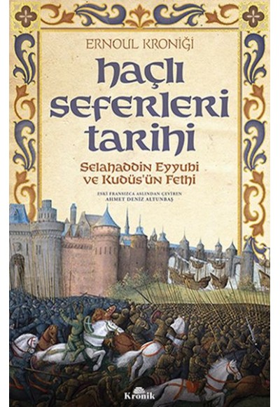 Haçlı Seferleri Tarihi - Selahaddin Eyyübi ve Kudüsün Fethi