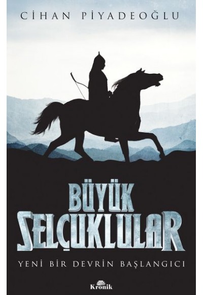 Büyük Selçuklular - Yeni Bir Devrin Başlangıcı