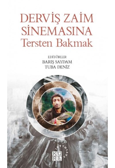 Derviş Zaim Sinemasına Tersten Bakmak