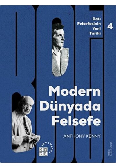 Batı Felsefesinin Yeni Tarihi 4: Modern Dünyada Felsefe