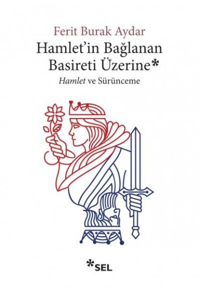 Hamlet'in Bağlanan Basireti Üzerine - Hamlet ve Sürünmece