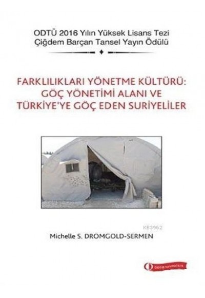 Farklılıkları Yönetme Kültürü Göç Yönetimi Alanı ve Türkiye’ye Göç Eden Suriyeliler