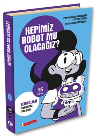 15 Soru Serisi – Hepimiz Robot Mu Olacağız ?