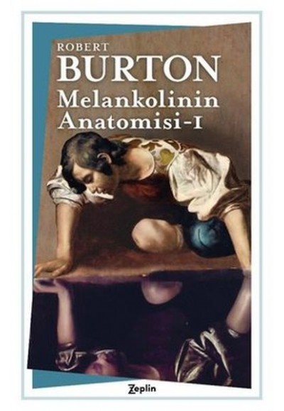 Melankolinin Anatomisi - I. Cilt