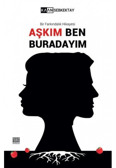 Aşkım Ben Buradayım - Bir Farkındalık Hikayesi