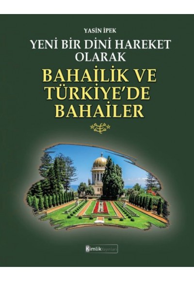 Yeni Bir Dini Hareket Olarak Bahailik ve Türkiye’de Bahailer