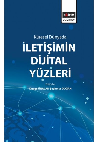 Küresel Dünyada İletişimin Dijital Yüzleri