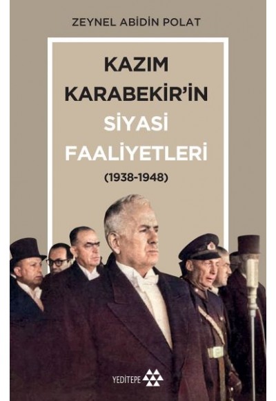 Kazım Karabekir’in Siyasi Faaliyetleri 1938-1948