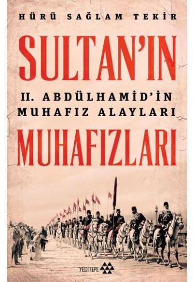 Sultanın Muhafızları - 2. Abdulhamidin Muhafız Alayları