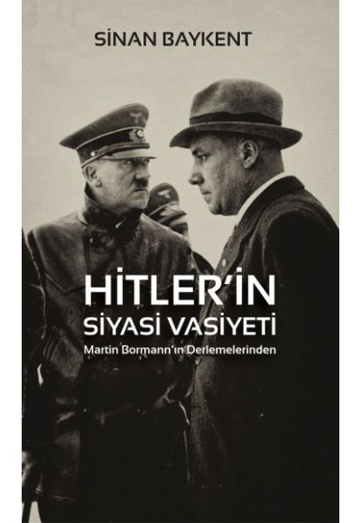 Hitler’in Siyasi Vasiyeti - Martin Bormann’ın Derlemelerinden