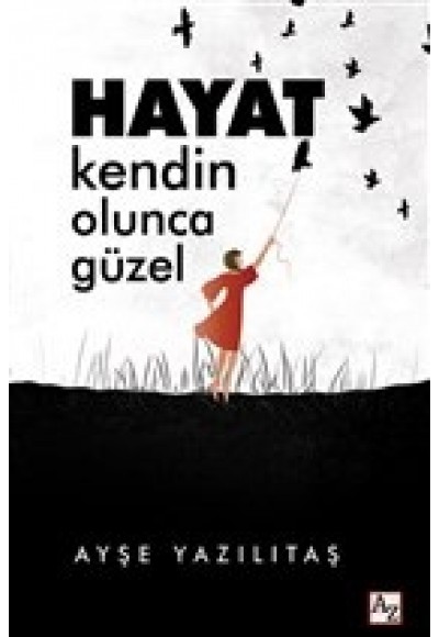 Hayat Kendin Olunca Güzel