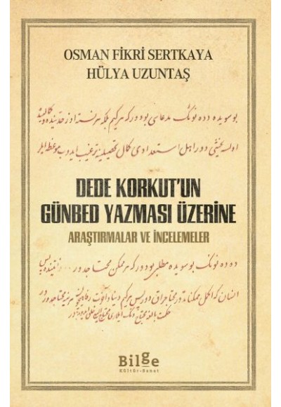 Dede Korkut’un Günbed Yazması Üzerine - Araştırmalar ve İncelemeler