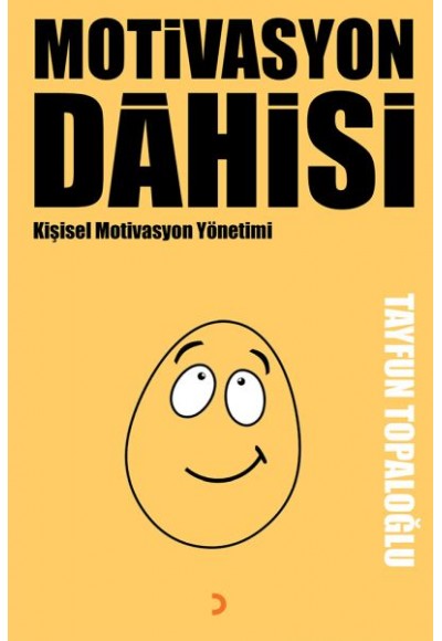 Motivasyon Dâhisi - Kişisel Motivasyon Yönetimi