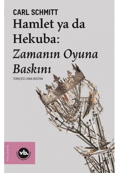 Hamlet ya da Hekuba - Zamanın Oyuna Baskını