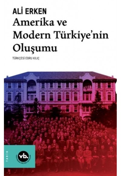 Amerika ve Modern Türkiye’nin Oluşumu