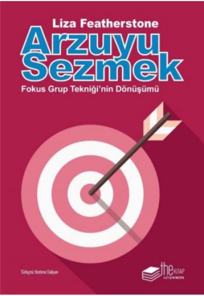 Arzuyu Sezmek - Fokus Grup Tekniği'nin Dönüşümü