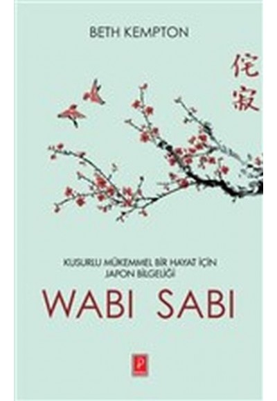 Wabi Sabi - Kusurlu Mükemmel Bir Hayat İçin Japon Bilgeliği