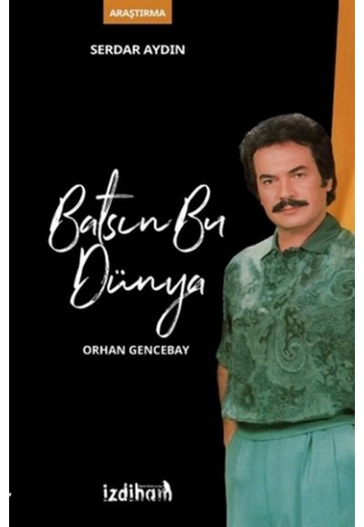 Batsın Bu Dünya - Orhan Gencebay