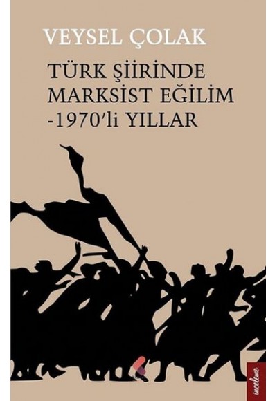 Türk Şiirinde Marksist Eğilim - 1970’li Yıllar