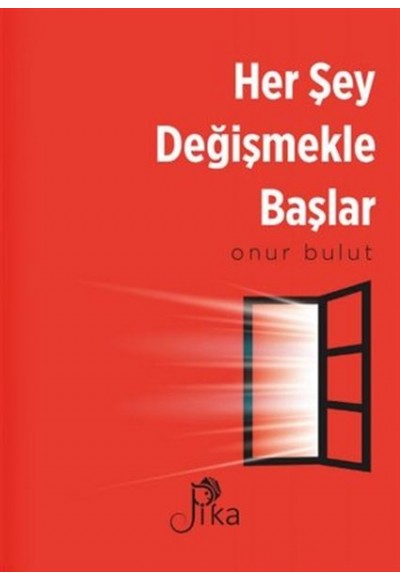 Her Şey Değişmekle Başlar