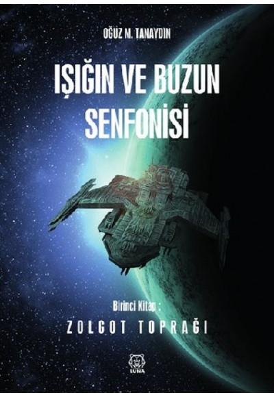 Işığın ve Buzun Senfonisi - 1. Kitap Zolgot Toprağı