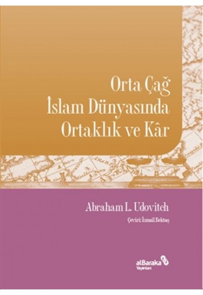 Orta Çağ İslam Dünyasında Ortaklık ve Kar