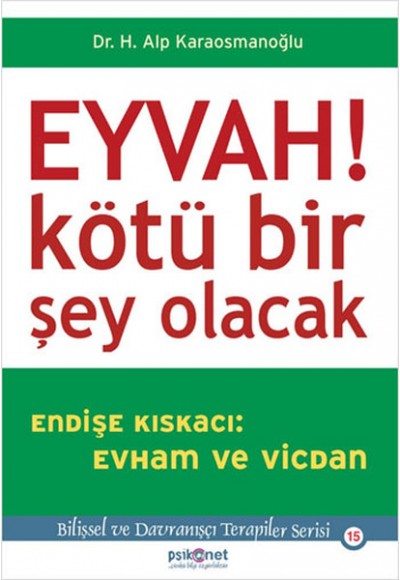 Eyvah! Kötü Bir Şey Olacak  Endişe Kıskacı: Evham ve Vicdan