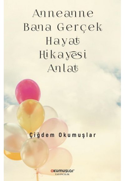 Anneanne Bana Gerçek Hayat Hikayesi Anlat