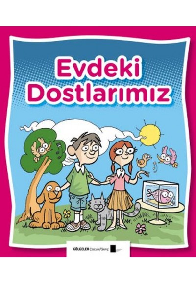 Evdeki Dostlarımız