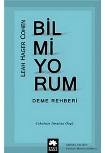 Bilmiyorum Deme Rehberi