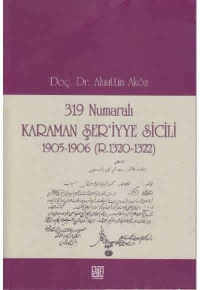 319 Numaralı Karaman Şer'iyye Sicili 1905-1906 (R.1320-1322)