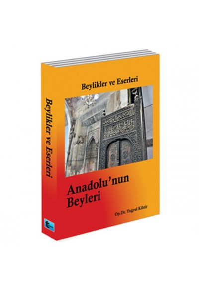 Beylikler ve Eserleri  Anadolu'nun Beyleri