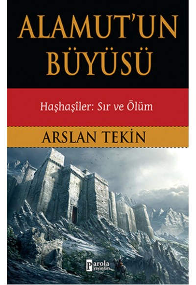 Alamut'un Büyüsü - Haşhaşiler: Sır ve Ölüm