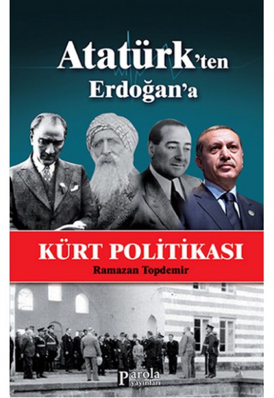 Atatürk'ten Erdoğan'a Kürt Politikası