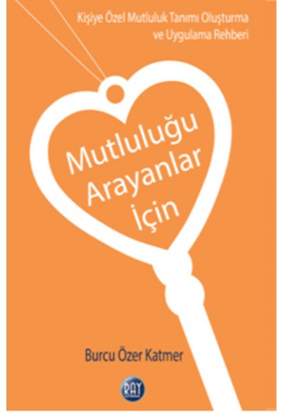 Mutluluğu Arayanlar İçin