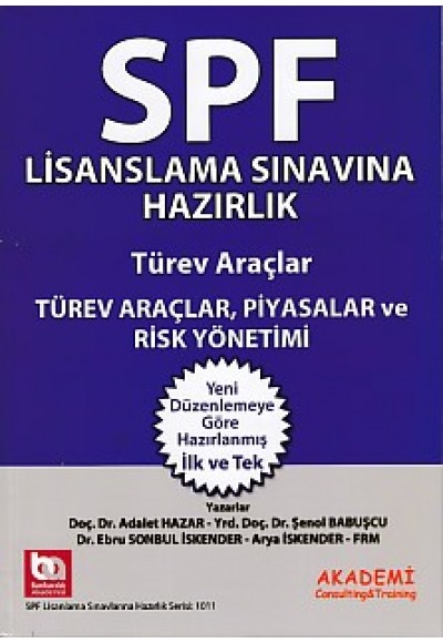 SPF Lisanslama Sınavlarına Hazırlık - Türev Araçlar Piyasalar ve Risk Yönetimi